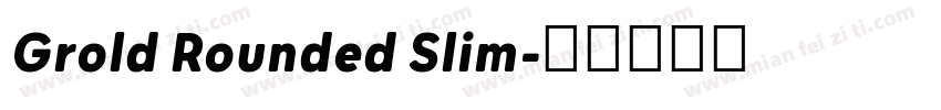 Grold Rounded Slim字体转换